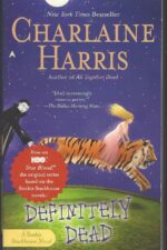 Sookie Stackhouse # 6: Definitely Dead by Charlaine Harris