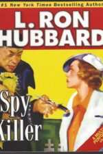 Spy Killer by L. Ron Hubbard (Audio Book)