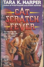 Cat Scratch #1: Cat Scratch Fever by Tara K. Harper