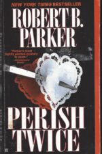 Sunny Randall # 2: Perish Twice by Robert B. Parker