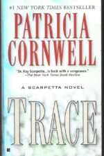 Kay Scarpetta #13: Trace by Patricia Cornwell