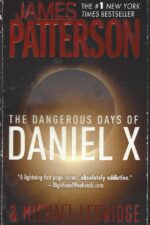 Daniel X #1: The Dangerous Days of Daniel X by James Patterson, Michael Ledwidge