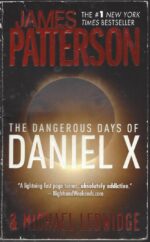 Daniel X #1: The Dangerous Days of Daniel X by James Patterson, Michael Ledwidge