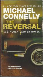 The Lincoln Lawyer #3: The Reversal by Michael Connelly