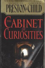 Aloysius Pendergast #3: The Cabinet of Curiosities by Douglas Preston, Lincoln Child