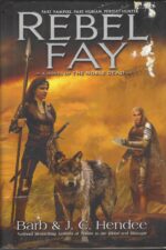 Noble Dead Saga Series 1 #5: Rebel Fay by Barb Hendee, J.C. Hendee (HBDJ, 1st Editon)