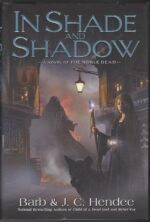 Noble Dead Saga #7: In Shade and Shadow by Barb Hendee, J.C. Hendee (HBDJ, 1st Editon)