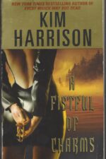 The Hollows #4: A Fistful of Charms by Kim Harrison