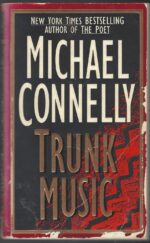 Harry Bosch # 5: Trunk Music by Michael Connelly