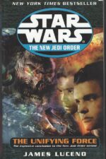 Star Wars: The New Jedi Order #19: The Unifying Force by James Luceno