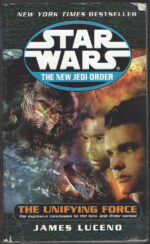 Star Wars: The New Jedi Order #19: The Unifying Force by James Luceno