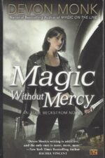Allie Beckstrom #8: Magic Without Mercy by Devon Monk