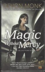 Allie Beckstrom #8: Magic Without Mercy by Devon Monk