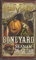 Deadlands #3: Boneyard by Seanan McGuire