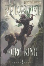 Forgotten Realms: Transitions #1: The Orc King by R.A. Salvatore