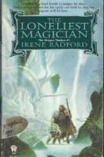 The Dragon Nimbus #3: The Loneliest Magician by Irene Radford