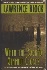 Matthew Scudder # 6: When the Sacred Ginmill Closes by Lawrence Block