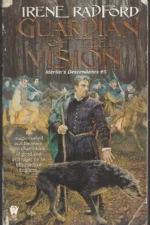 Merlin's Descendants #4: Guardian of the Promise by Irene Radford