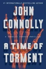Charlie Parker #14: A Time of Torment by John Connolly (HBDJ)