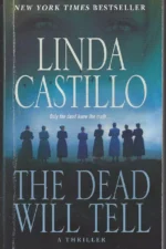 Kate Burkholder # 6: The Dead Will Tell by Linda Castillo