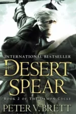 The Demon Cycle #2: The Desert Spear by Peter V. Brett