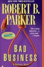 Spenser #31: Bad Business by Robert B. Parker