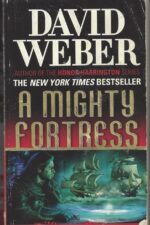 Safehold # 4: A Mighty Fortress by David Weber