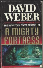 Safehold # 4: A Mighty Fortress by David Weber