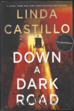 Kate Burkholder # 9: Down a Dark Road by Linda Castillo (HBDJ, 1st Edition)