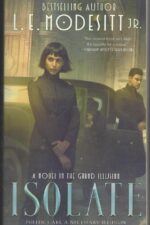 The Grand Illusion #1: Isolate by L.E. Modesitt Jr.