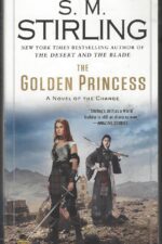 Emberverse #11: The Golden Princess by S.M. Stirling