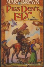 Pigs Don't Fly #2: Pigs Don't Fly by Mary Brown