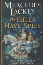Valdemar: Family Spies #1: The Hills Have Spies by Mercedes Lackey