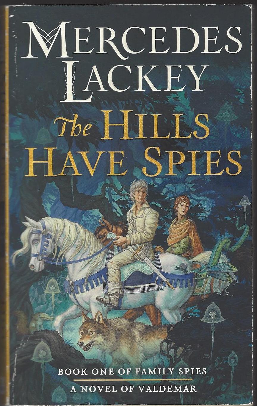 Valdemar: Family Spies #1: The Hills Have Spies by Mercedes Lackey