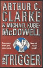 The Trigger by Arthur C. Clarke, Michael P. Kube-McDowell