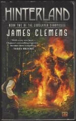 Godslayer Chronicles #2: Hinterland by James Clemens