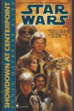 Star Wars: The Corellian Trilogy #3: Showdown at Centerpoint by Roger MacBride Allen