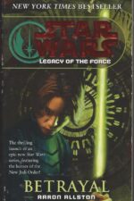 Star Wars: Legacy of the Force # 1: Betrayal by Aaron Allston