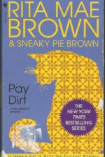 Mrs. Murphy # 4: Pay Dirt by Rita Mae Brown
