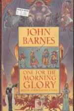 One for the Morning Glory by John Barnes