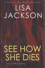 See How She Dies by Lisa Jackson