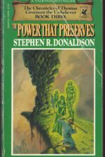 The Chronicles of Thomas Covenant the Unbeliever #3: The Power That Preserves by Stephen R. Donaldson