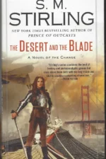 Emberverse #12: The Desert and the Blade by S.M. Stirling