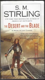 Emberverse #12: The Desert and the Blade by S.M. Stirling