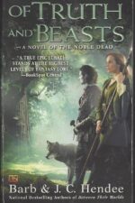 Noble Dead Saga Series 2 #3: Of Truth and Beasts by Barb Hendee, J.C. Hendee