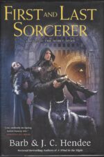 Noble Dead Saga Series 3 #4: First and Last Sorcerer by Barb Hendee, J.C. Hendee (HBDJ, 1st Editon)