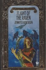 Chronicles of the Cheysuli #7: Flight of the Raven by Jennifer Roberson