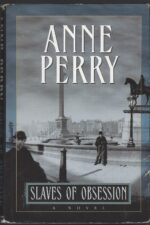 William Monk #11: Slaves of Obsession by Anne Perry
