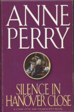 Charlotte & Thomas Pitt # 9: Silence in Hanover Close by Anne Perry