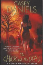 Pepper Martin #2: The Chick and the Dead by Casey Daniels